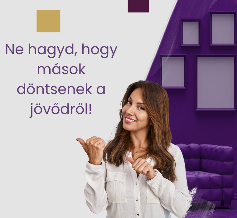 Ne hagyd hogy mások döntsenek a jövődről!